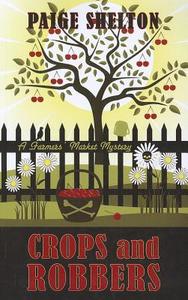 Crops and Robbers di Paige Shelton edito da Wheeler Publishing