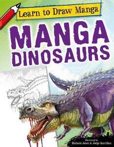 Manga Dinosaurs di Richard Jones, Jorge Santillan edito da PowerKids Press