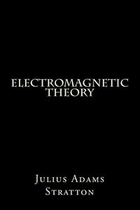 Electromagnetic Theory di Julius Adams Stratton edito da Createspace