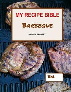 My Recipe Bible - Barbeque: Private Property di Matthias Mueller edito da Createspace