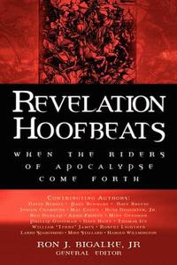 Revelation Hoofbeats di Ron J.  Bigalke, Jr. Ron J. Bigalke edito da XULON PR
