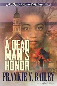 A Dead Man's Honor di Frankie Y. Bailey edito da LIGHTNING SOURCE INC