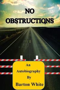 No Obstructions di Barton White edito da Page Publishing, Inc.