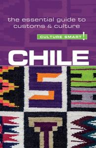 Chile - Culture Smart! The Essential Guide to Customs & Culture di Caterine Perrone edito da Kuperard