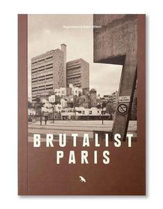 Brutalist Paris di Robin Wilson edito da Blue Crow Media