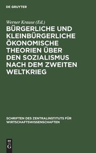 Bürgerliche und kleinbürgerliche ökonomische Theorien über den Sozialismus nach dem zweiten Weltkrieg edito da De Gruyter