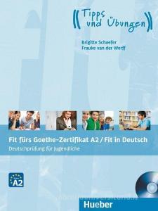 Fit fürs Goethe-Zertifikat A2 / Fit in Deutsch. Lehrbuch mit Audio-CD di Brigitte Schaefer, Frauke van der Werff edito da Hueber Verlag GmbH