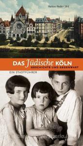 Das jüdische Köln. Geschichte und Gegenwart di Barbara Becker-Jakli edito da Emons Verlag