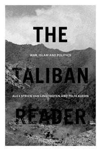 The Taliban Reader: War, Islam and Politics in Their Own Words di Alex Strick Van Linschoten edito da OXFORD UNIV PR