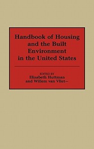 Handbook of Housing and the Built Environment in the United States edito da Greenwood Press