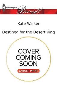 Destined for the Desert King di Kate Walker edito da HARLEQUIN SALES CORP