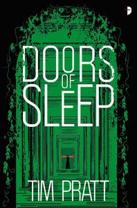 Doors of Sleep: Journals of Zaxony Delatree di Tim Pratt edito da ANGRY ROBOT