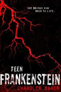 Teen Frankenstein: High School Horror di Chandler Baker edito da FEIWEL & FRIENDS