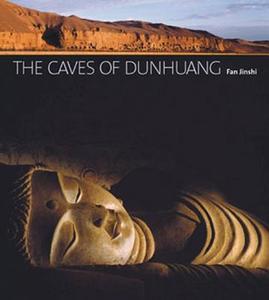 The Caves Of Dunhuang di Fan Jinshi edito da Scala Arts & Heritage Publishers Ltd