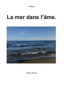 La mer dans l'âme di Pierre Soliva edito da Books on Demand