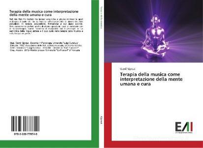 Terapia della musica come interpretazione della mente umana e cura di Qamil Gjyrezi edito da Edizioni Accademiche Italiane