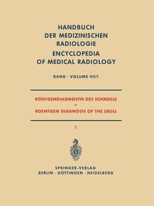 Röntgendiagnostik des Schädels I / Roentgen Diagnosis of the Skull I di W. Bergerhoff, H. Ellegast, G. Friedmann, R. Lorenz, E. Muntean, H. J. Süsse, K. Theiler edito da Springer Berlin Heidelberg