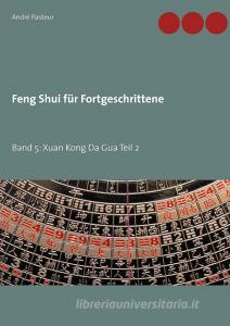 Feng Shui für Fortgeschrittene di André Pasteur edito da Books on Demand