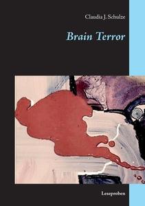 Brain Terror di Claudia J. Schulze edito da Books on Demand