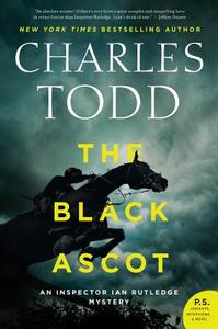 The Black Ascot di Charles Todd edito da WILLIAM MORROW