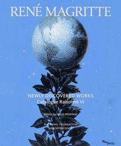 René Magritte - Newly Discovered Works - Catalogue  Raisonne Volume VI - Oil Paintings, Gouaches, Drawings di Sarah Whitfield edito da Yale University Press