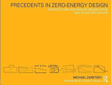 Precedents in Zero-Energy Design di Michael Zaretsky edito da Taylor & Francis Ltd
