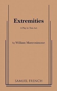 Extremities di William Mastrosimone edito da Samuel French Inc
