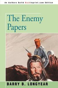 The Enemy Papers di Barry B Longyear edito da Iuniverse