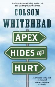 Apex Hides the Hurt di Colson Whitehead edito da Little, Brown Book Group