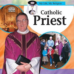 Catholic Priest di Julia Roche edito da Hachette Children\'s Books