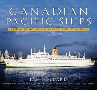 Canadian Pacific Ships di Ian Collard edito da The History Press Ltd