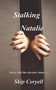 Stalking Natalie di Skip Coryell edito da White Feather Press