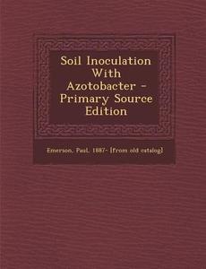 Soil Inoculation with Azotobacter edito da Nabu Press