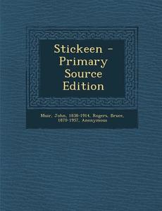 Stickeen - Primary Source Edition di John Muir, Bruce Rogers edito da Nabu Press