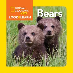 Look And Learn: Bears di National Geographic Kids edito da National Geographic Kids