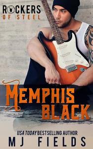 Memphis Black: Memphis Black: Rockers of Steel di Mj Fields edito da Createspace