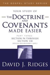 Doctrine & Covenants Made Easier #3 di David J. Ridges edito da CEDAR FORT INC