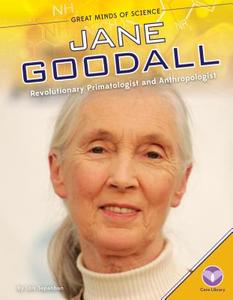 Jane Goodall:: Revolutionary Primatologist and Anthropologist di Lois Sepahban edito da Core Library