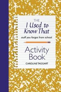 The I Used To Know That Activity Book di Caroline Taggart edito da Michael O\'mara Books Ltd