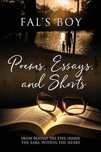 Poems, Essays, And Shorts di Fal's Boy edito da Outskirts Press