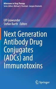 Next Generation Antibody Drug Conjugates (ADCs) and Immunotoxins edito da Springer International Publishing