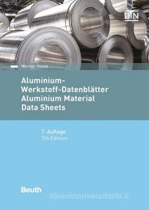 Aluminium-Werkstoff-Datenblätter di Werner Hesse edito da Beuth Verlag