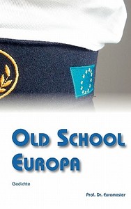 Old School Europa di Prof. Dr. Euromaster edito da Books on Demand