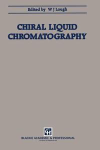 Chiral Liquid Chromatography edito da Springer Netherlands