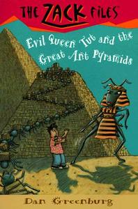 Zack Files 16: Evil Queen Tut and the Great Ant Pyramids di Dan Greenburg edito da GROSSET DUNLAP