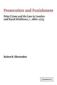 Prosecution and Punishment di Robert B. Shoemaker edito da Cambridge University Press