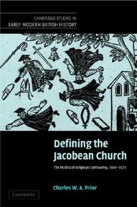 Defining the Jacobean Church di Charles W. A. Prior edito da Cambridge University Press