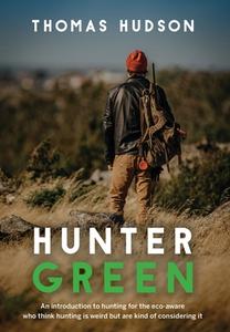 Hunter Green di Thomas Hudson edito da FriesenPress