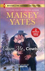 Claim Me, Cowboy & a Very Intimate Takeover di Maisey Yates, Laquette edito da HARLEQUIN SALES CORP