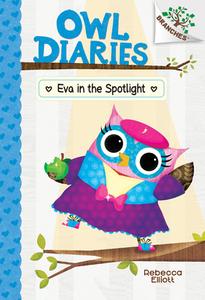 Eva in the Spotlight: A Branches Book (Owl Diaries #13) di Rebecca Elliott edito da SCHOLASTIC
